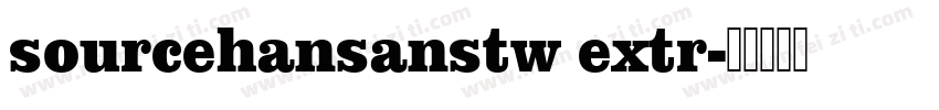 sourcehansanstw extr字体转换